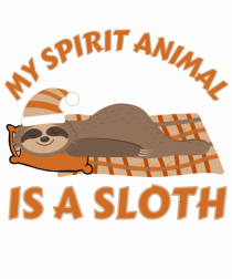 My Spirit Animal Is A Sloth