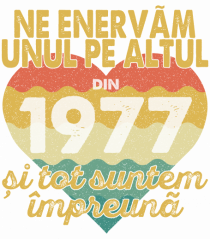 Ne enervam unul pe altul din 1977 si tot suntem impreuna