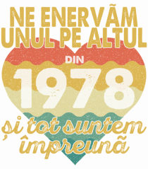 Ne enervam unul pe altul din 1978 si tot suntem impreuna