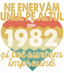 Ne enervam unul pe altul din 1982 si tot suntem impreuna