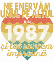 Ne enervam unul pe altul din 1987 si tot suntem impreuna