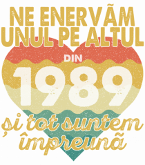 Ne enervam unul pe altul din 1989 si tot suntem impreuna