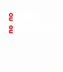 No rain, no pateu