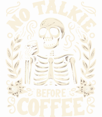No Talkie before Coffee