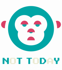 Not Today Monkey