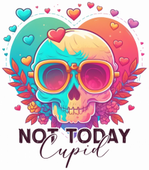 Not Today Cupid Anti Valentine Skull