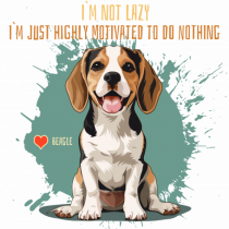 NOT LAZY, JUST MOTIVATED TO DO NOTHING - Beagle