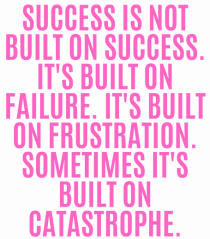 success is not built on success...