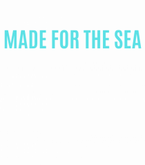 made for the sea