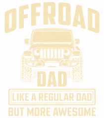 Offroad Dad Like A Regular Dad But more Awesome