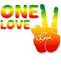 One love let's get together and feel all right!