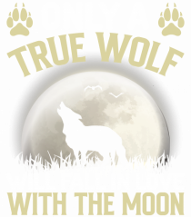 Only a true wolf will fall in love with the moon