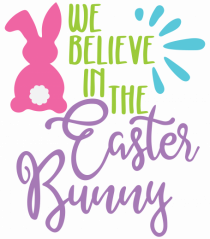 We Believe in the Easter Bunny