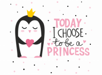 Today I Choose To Be A Princess