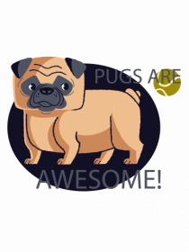 Pugs Are Awesome