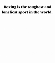 boxing is the toughest...