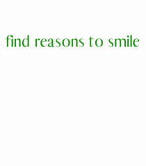 find reason to smile