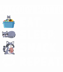 Raccoon motto, Eat Sleep Snack Repeat