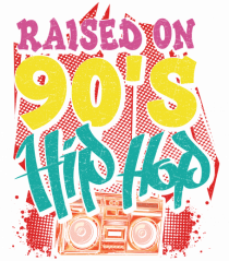 Raised On 90's Hip Hop