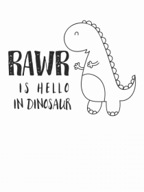 Rawr Is Hello In Dinosaur
