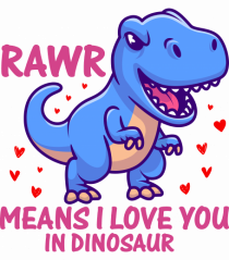 Rawr Means I Love You In Dinosaur