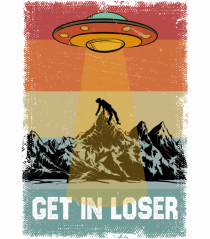 Retro Alien Get In Loser Ufo