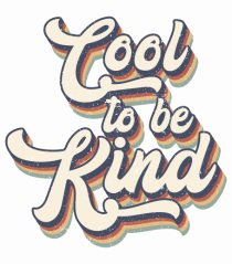 Retro Cool To Be Kind