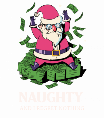 Naughty and I regret nothing - Rich Claus