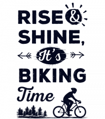 Rise and Shine BIKING Time