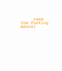 RTFM - read the fucking manual