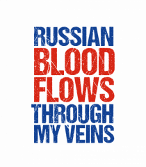 Russian blood flows through my veins