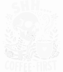 Shh Coffee First