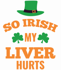 So Irish My Liver Hurts