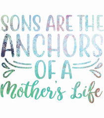 Sons Are The Anchor Of A Mother's Life