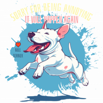 SORRY  4 BEING ANNOYING, IT WILL HAPPEN AGAIN - Bull Terrier