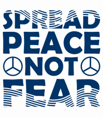 Spread Peace Not Fear