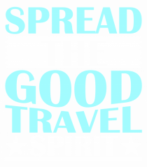 Spread The Good Travel Spirit