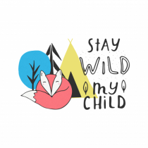 Stay Wild my Child