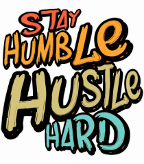 Stay Humble Hustle Hard