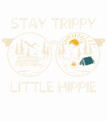 Stay Trippy Little Hippie