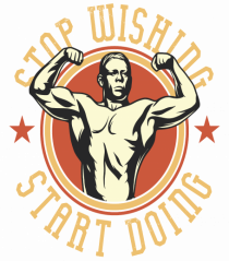 Stop Wishing Start Doing