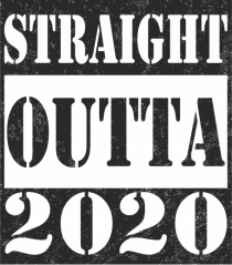 Straight Outta 2020