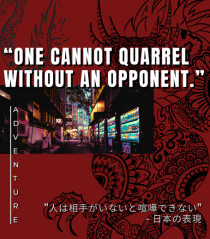 One Cannot Quarrel Without An Opponent