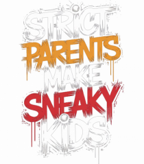 Strict Parents Make Sneaky Kids