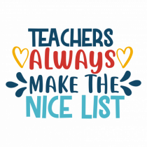 Teachers Always Make the Nice List