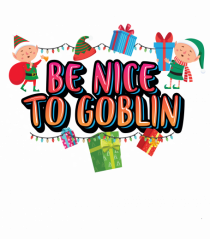 Be Nice To Goblin