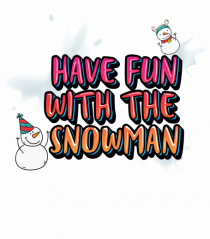 Have Fun With The Snowman