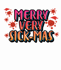 Merry Very Sick-Mas