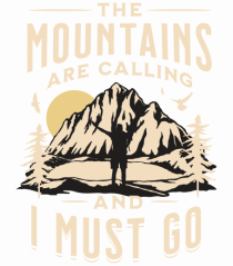 The mountains are calling and I must go