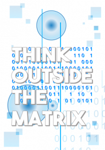 Think outside the matrix
